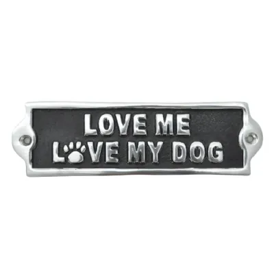 Love Me Love My Dog Sign Polished Aluminium 20cm