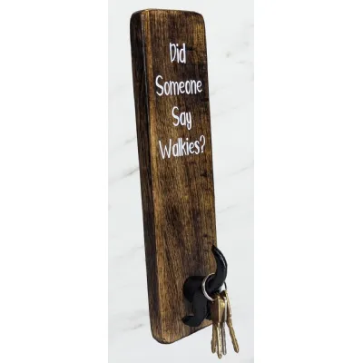 Did Someone Say Walkies Wall Hook Wooden Aluminium 29cm