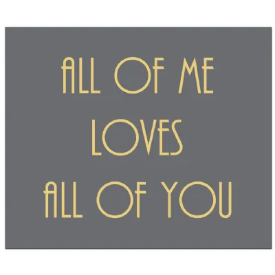 All Of Me Loves All Of You Gold Foil Plaque